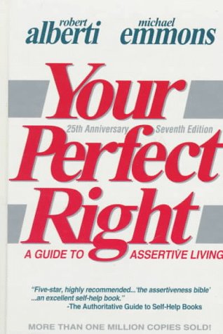 Your Perfect Right: A Guide To Assertive Living (Professional Edition Of Your Perfect Right, Vol 1),Used