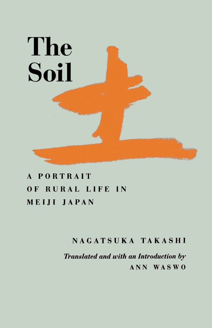 The Soil: A Portrait of Rural Life in Meiji Japan (Voices from Asia),Used