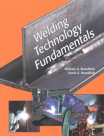 Welding Technology Fundamentals (Laboratory Manual),Used