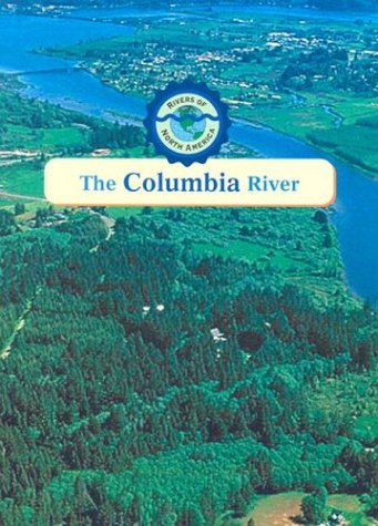 The Columbia River (Rivers Of North America),New