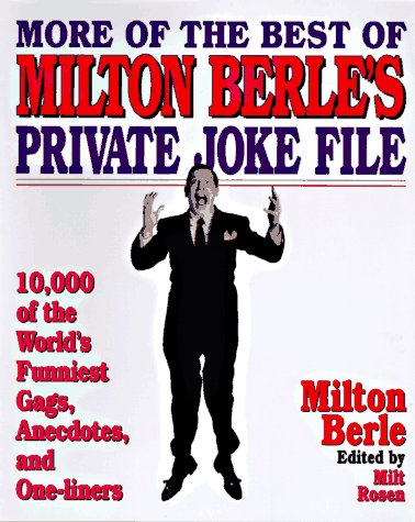More of the Best of Milton Berle's Private Joke File: 10,000 Of the World's Funniest Gags, Anecdotes, and One Liners,Used