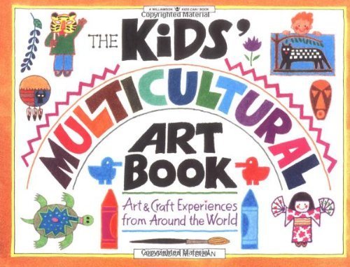 The Kids' Multicultural Art Book: Art & Craft Experiences from Around the World (Williamson Kids Can! Series),Used