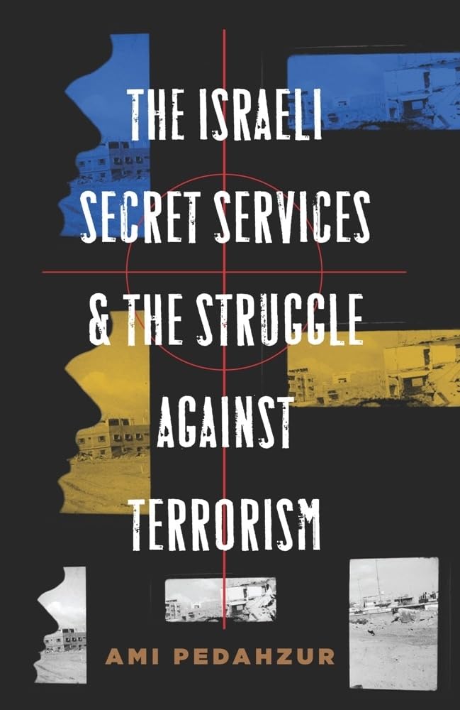 The Israeli Secret Services and the Struggle Against Terrorism (Columbia Studies in Terrorism and Irregular Warfare),Used