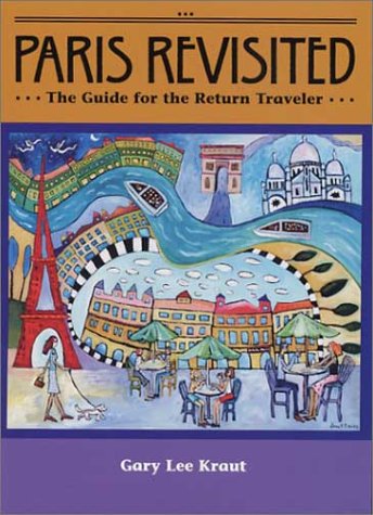 Paris Revisited: The Guide for the Return Traveler,Used