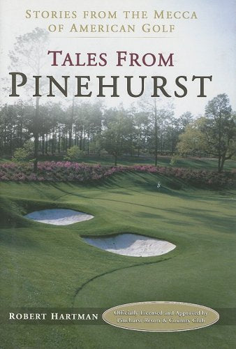 Tales from Pinehurst: Stories from the Mecca of American Golf,Used