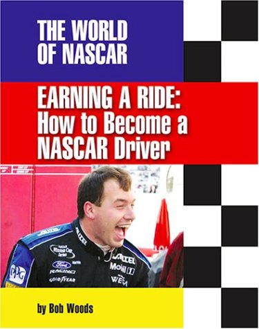 Earning a Ride: How to Become a Nascar Driver (The World of Nascar),Used