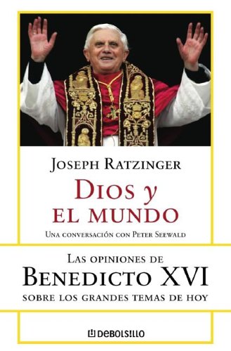 Dios Y El Mundo: Las Opiniones De Benedicto XVI Sobre Los Grandes Temas De Hoy (Spanish Edition),Used