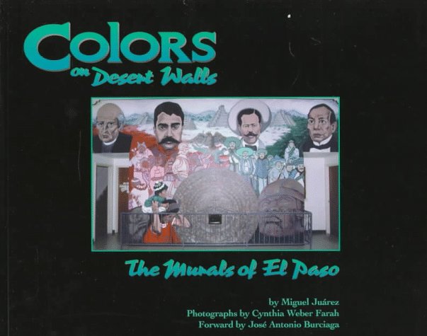 Colors On Desert Walls: The Murals Of El Paso (English And Spanish Edition),New