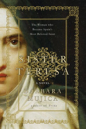 Sister Teresa: The Woman Who Became Spain'S Most Beloved Saint