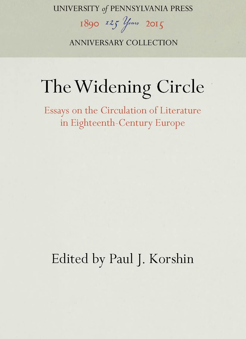 The Widening Circle: Essays on the Circulation of Literature in EighteenthCentury Europe (Anniversary Collection),Used