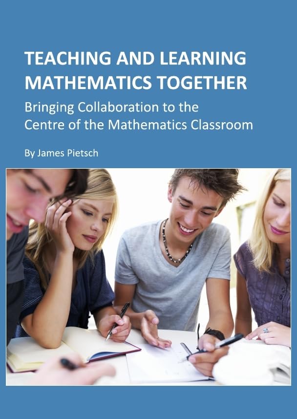 Teaching and Learning Mathematics Together: Bringing Collaboration to the Centre of the Mathematics Classroom,Used