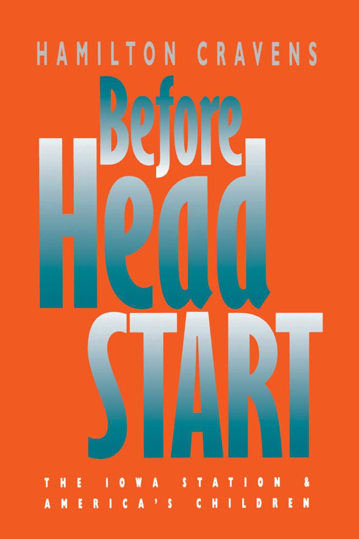 Before Head Start: The Iowa Station And America'S Children,Used