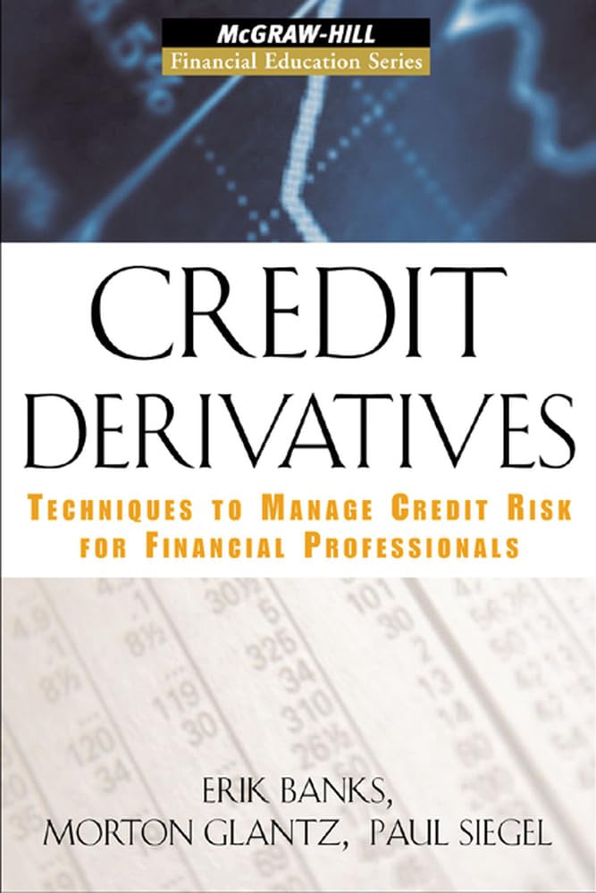 Credit Derivatives: Techniques To Manage Credit Risk For Financial Professionals (Mcgrawhill Financial Education Series),Used