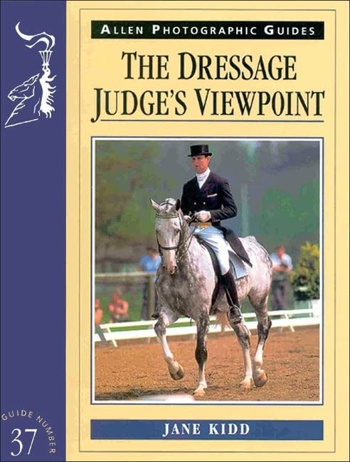 The Dressage Judge'S Viewpoint (Allen Photographic Guides),New