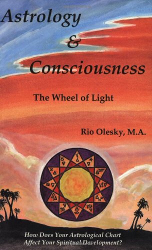 Astrology and Consciousness: The Wheel of Light,Used