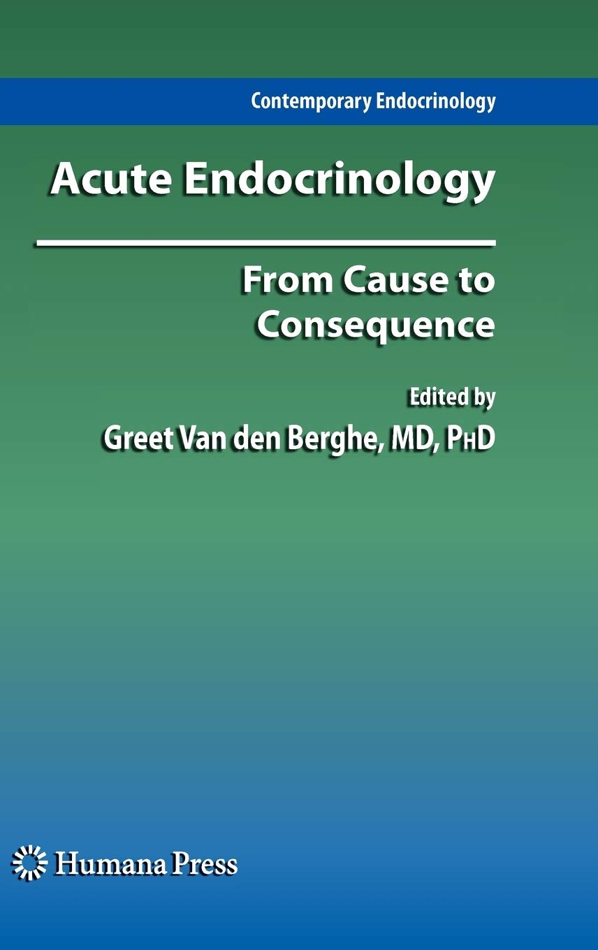 Acute Endocrinology:: From Cause to Consequence (Contemporary Endocrinology),New