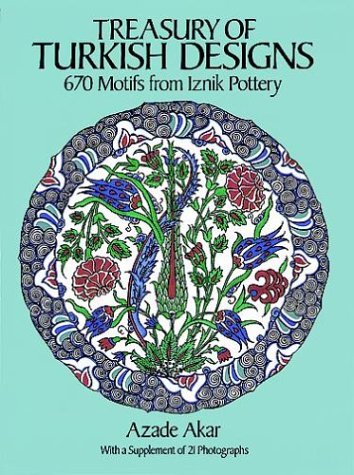 Treasury Of Turkish Designs: 670 Motifs From Iznik Pottery (Dover Pictorial Archive Series)-new,New