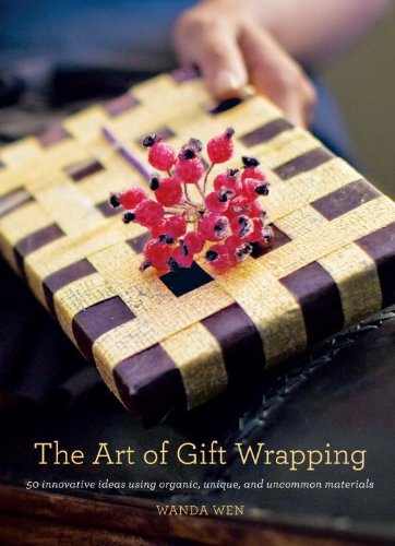 The Art Of Gift Wrapping: 50 Innovative Ideas Using Organic, Unique, And Uncommon Materials,New