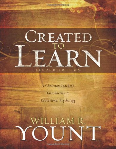 Created to Learn: A Christian Teachers Introduction to Educational Psychology, Second Edition,New