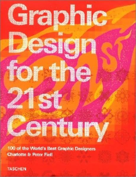 Graphic Design For The 21st Century: 100 Of The Worlds Best Graphic Designers,Used