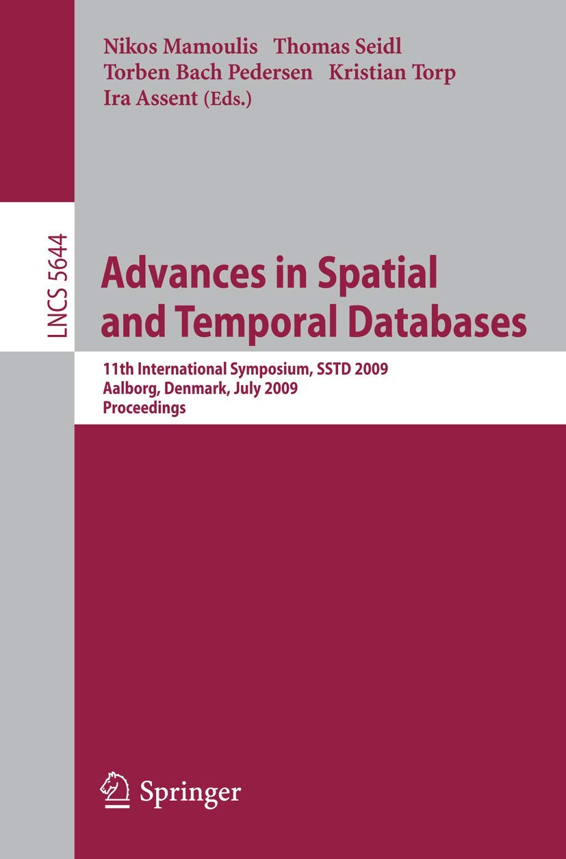 Advances in Spatial and Temporal Databases: 11th International Symposium, SSTD 2009 Aalborg, Denmark, July 810, 2009 Proceeding,Used