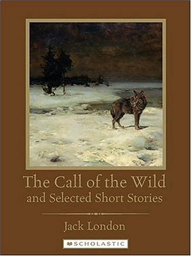The Call of the Wild and Selected Short Stories (Scholastic Classics),Used