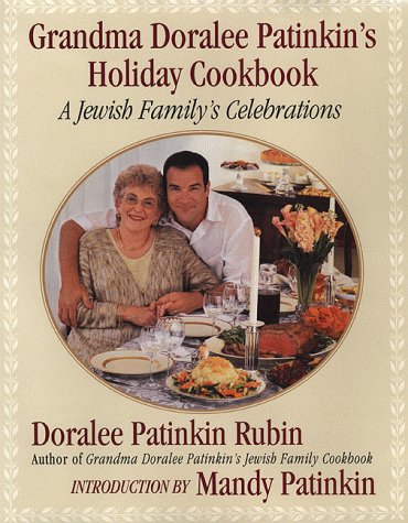 Grandma Doralee Patinkin's Holiday Cookbook: A Jewish Family's Celebrations,New