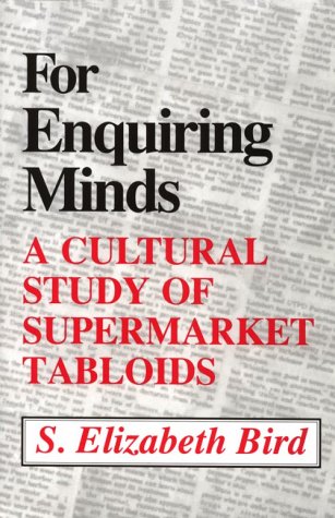 For Enquiring Minds: A Cultural Study Supermarket Tabloids,Used