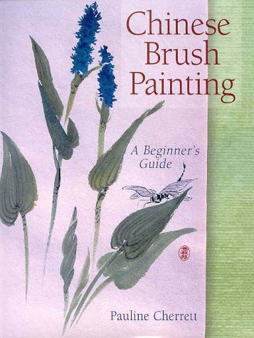 Chinese Brush Painting: A Beginner'S Guide,Used