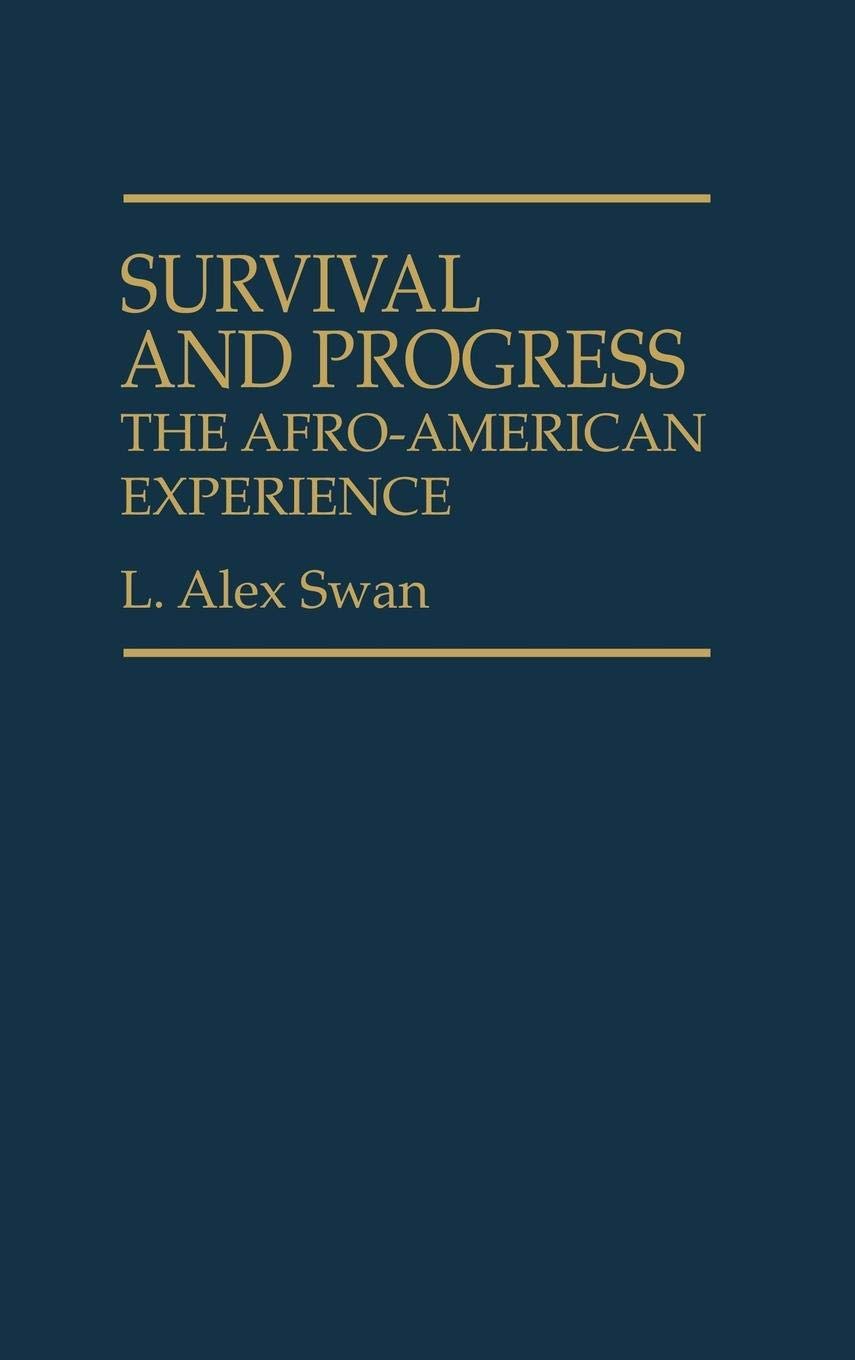 Survival and Progress: The AfroAmerican Experience (Contributions in AfroAmerican and African Studies: Contemporary Black Poet,New