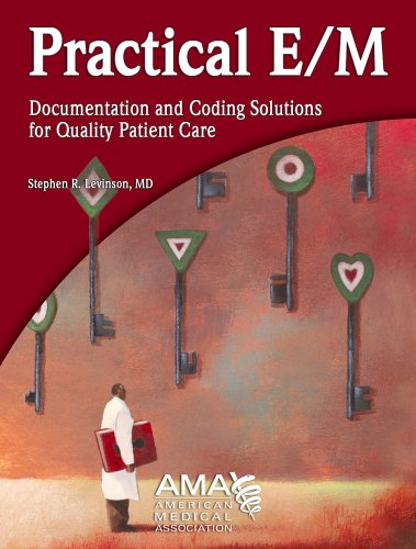 The Practical E/M: Documentation and Coding Solutions for Quality Patient Care,Used