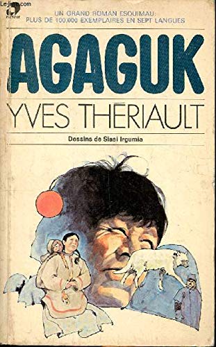 Agaguk: Un Grand Roman Esquimau (French Edition)