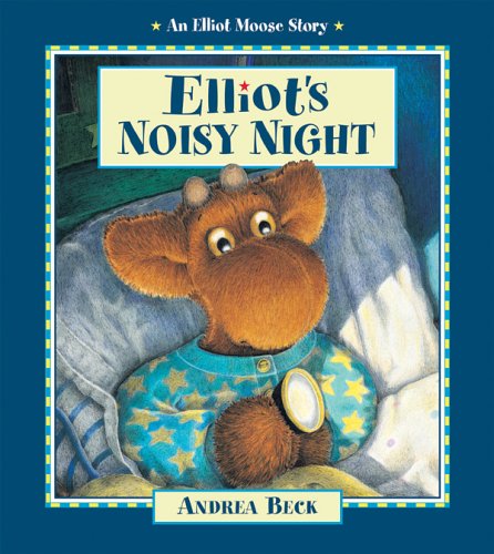Elliot's Noisy Night (An Elliot Moose Story),Used