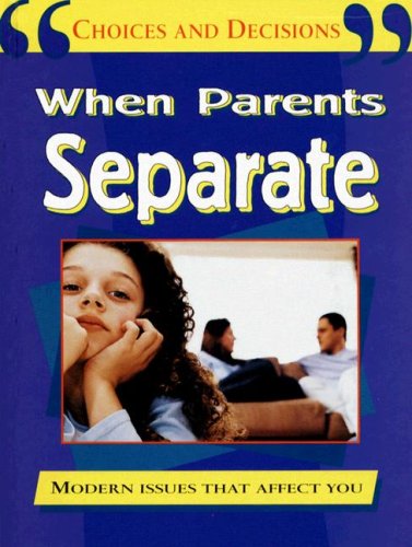 When Parents Separate (Choices and Decisions),Used