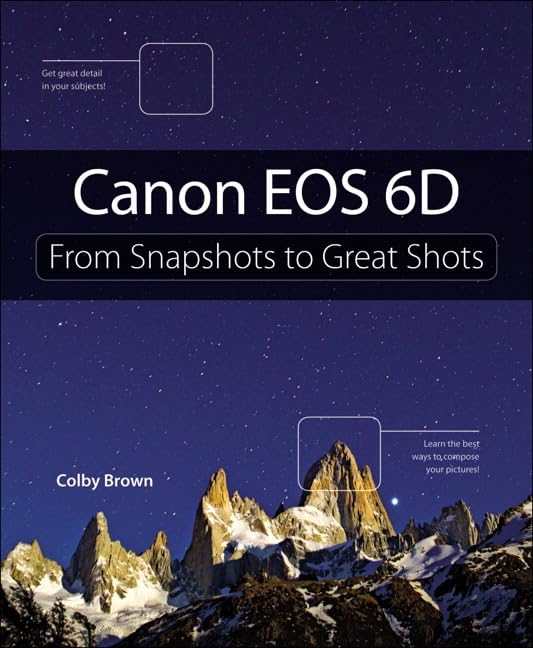 Canon EOS 6D: From Snapshots to Great Shots,Used