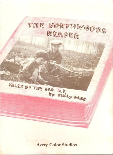 Northwoods Reader: Tales Of The Old U.P.,New