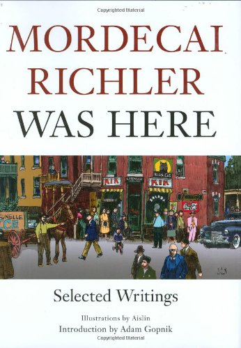 Mordecai Richler Was Here: Selected Writings,Used