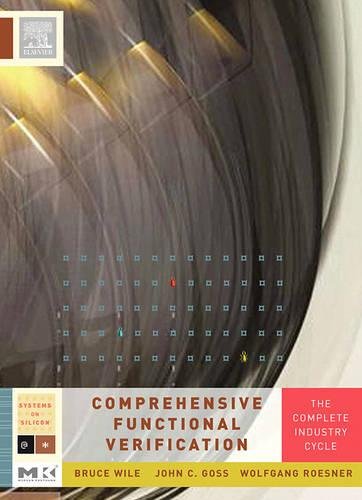 Comprehensive Functional Verification: The Complete Industry Cycle (Systems On Silicon),Used