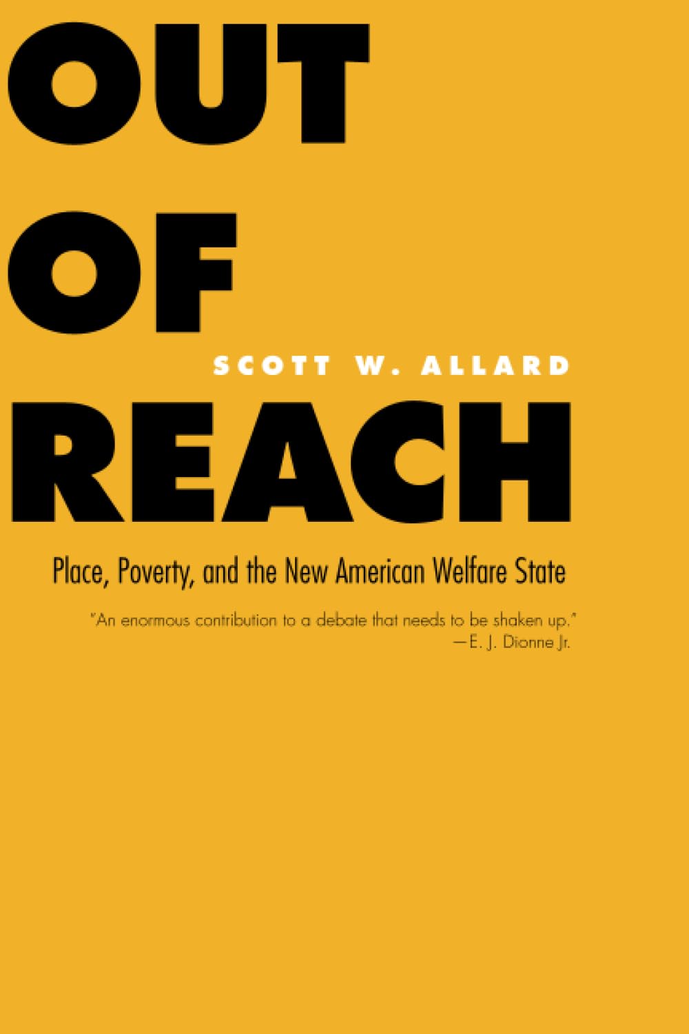 Out of Reach: Place, Poverty, and the New American Welfare State,Used