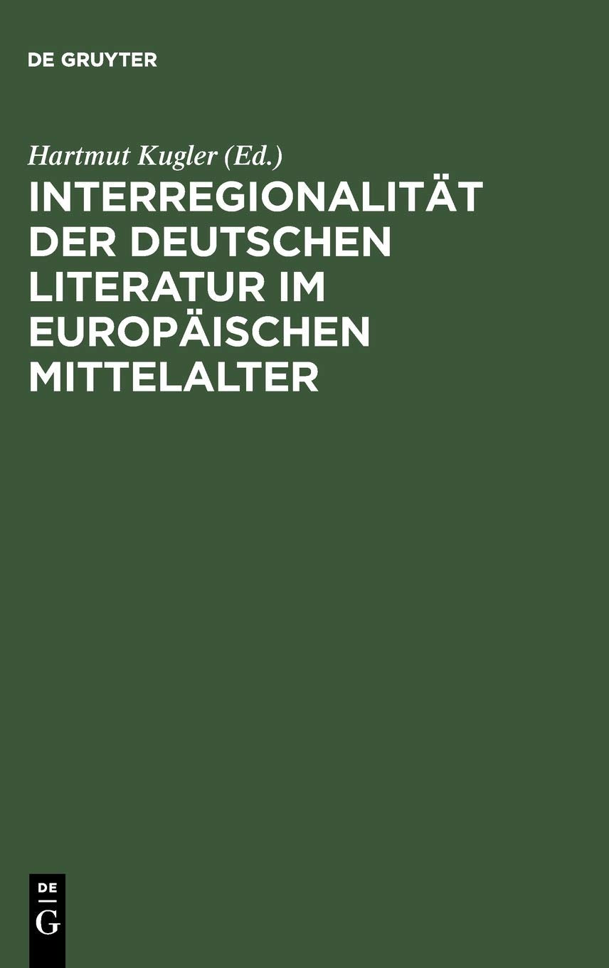 Interregionalitt der deutschen Literatur im europischen Mittelalter (German Edition),Used