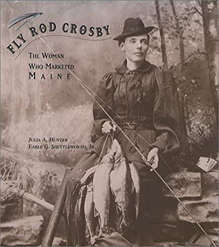 Fly Rod Crosby: The Woman Who Marketed Maine,Used