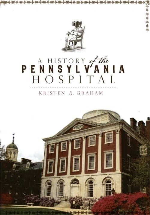 History of the Pennsylvania Hospital, A (Landmarks),Used