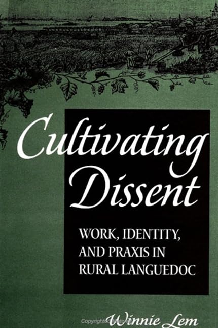 Cultivating Dissent: Work, Identity and Praxis in Rural Languedoc (Suny Series in National Identities),Used
