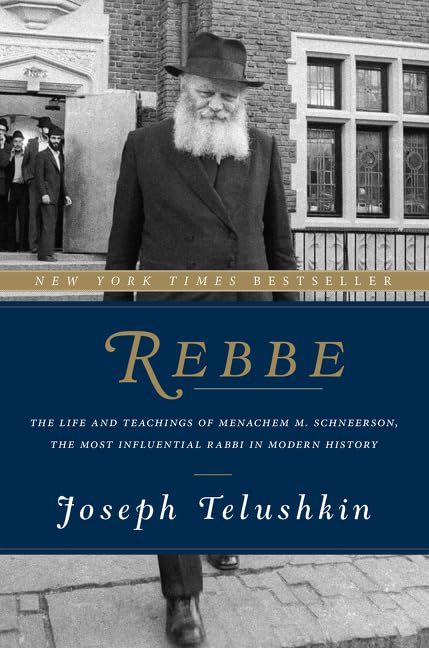 Rebbe: The Life and Teachings of Menachem M. Schneerson, the Most Influential Rabbi in Modern History,Used