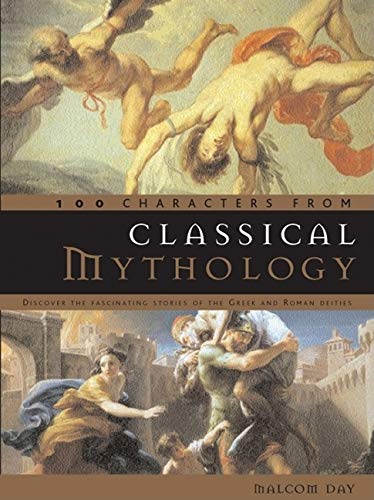100 Characters From Classical Mythology: Discover The Fascinating Stories Of The Greek And Roman Deities,New