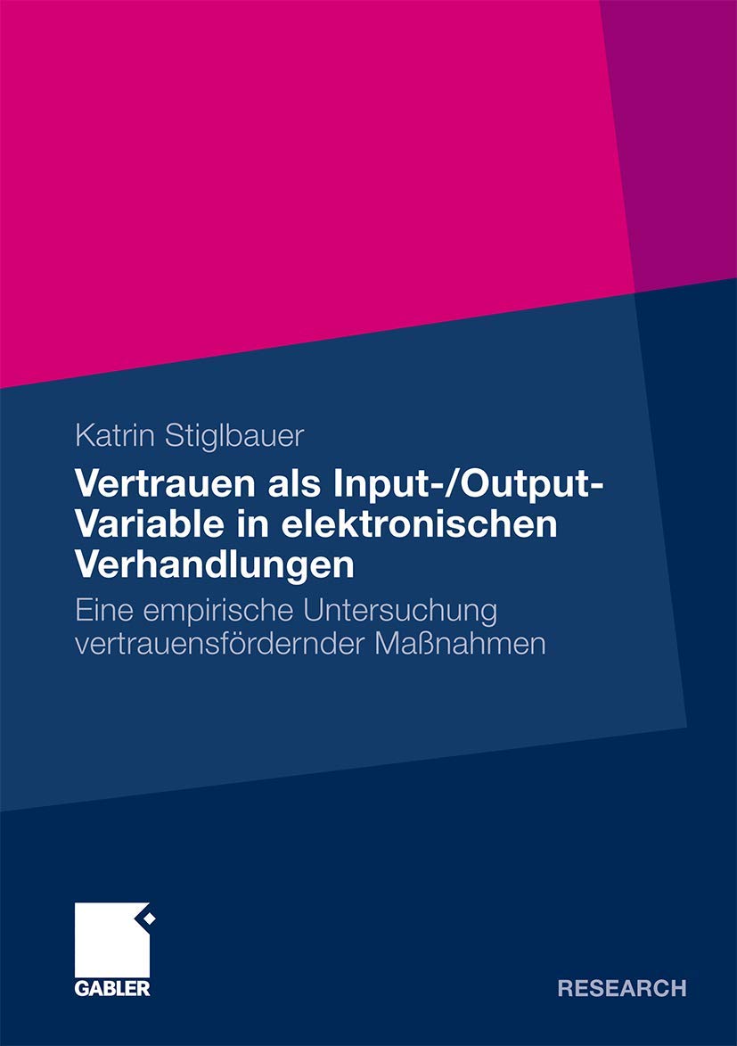 Vertrauen als Input/OutputVariable in elektronischen Verhandlungen: Eine empirische Untersuchung vertrauensfrdernder Manahmen ,Used