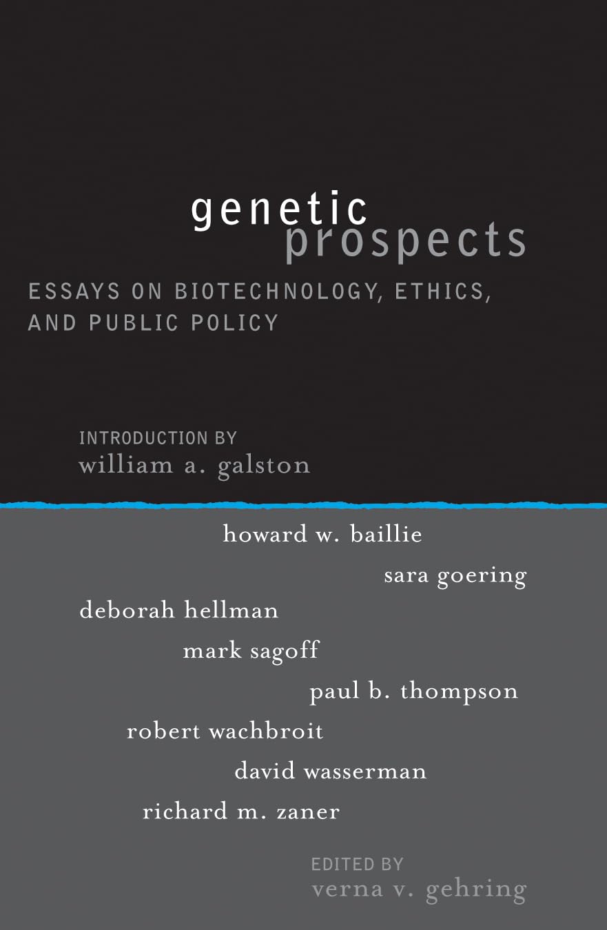 Genetic Prospects: Essays on Biotechnology, Ethics, and Public Policy (Institute for Philosophy and Public Policy Studies),Used
