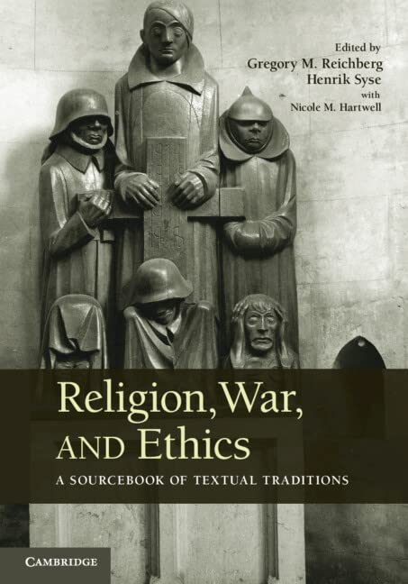 Religion, War, And Ethics: A Sourcebook Of Textual Traditions