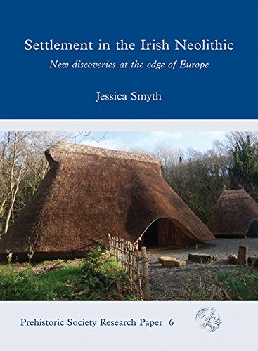 Settlement in the Irish Neolithic: New discoveries at the edge of Europe (Prehistoric Society Research Papers),Used