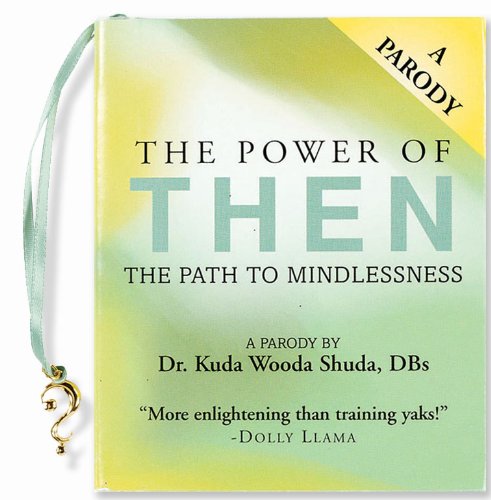 Power of Then: The Path to Mindlessness (Mini Book) (Charming Petite Series),New